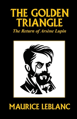 The Golden Triangle The Return of Arsène Lupin